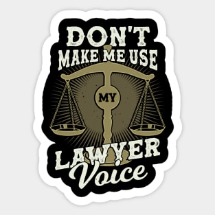 Don't Make Me Use My Lawyer Voice Sticker